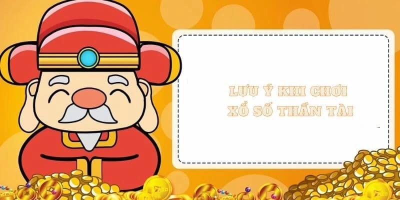 Một số lưu ý về cách chơi xổ số thần tài